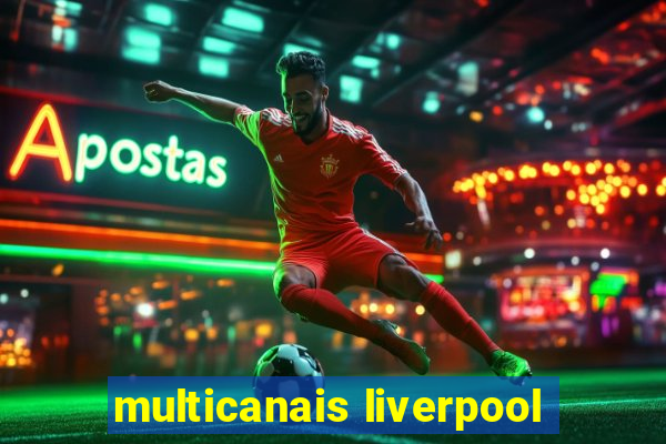 multicanais liverpool